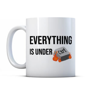 Everything Is Under Ctrl - Funny IT Website Developer Gift Mug